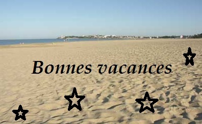 Bonnes vacances à tous ! Bonnes vacances à tous !